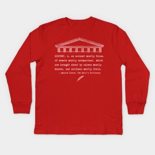 Snarky definition of history by Ambrose Bierce Kids Long Sleeve T-Shirt